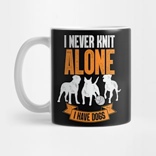 I Never Knit Alone I Have Dogs Knitting Lover Gift Mug